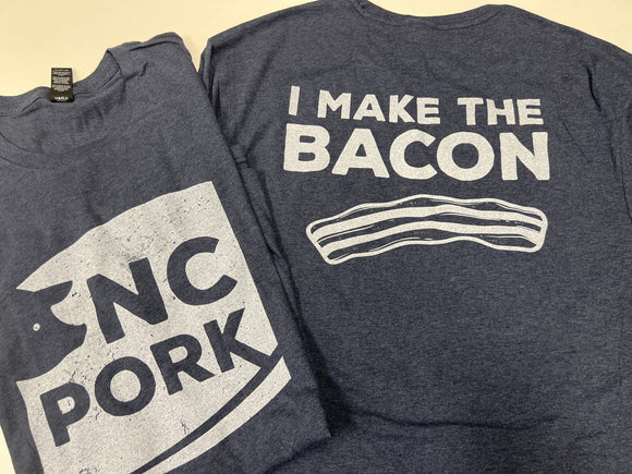 NC Pork / I Make the Bacon T-shirts