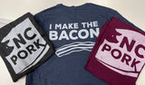 NC Pork / I Make the Bacon T-shirts